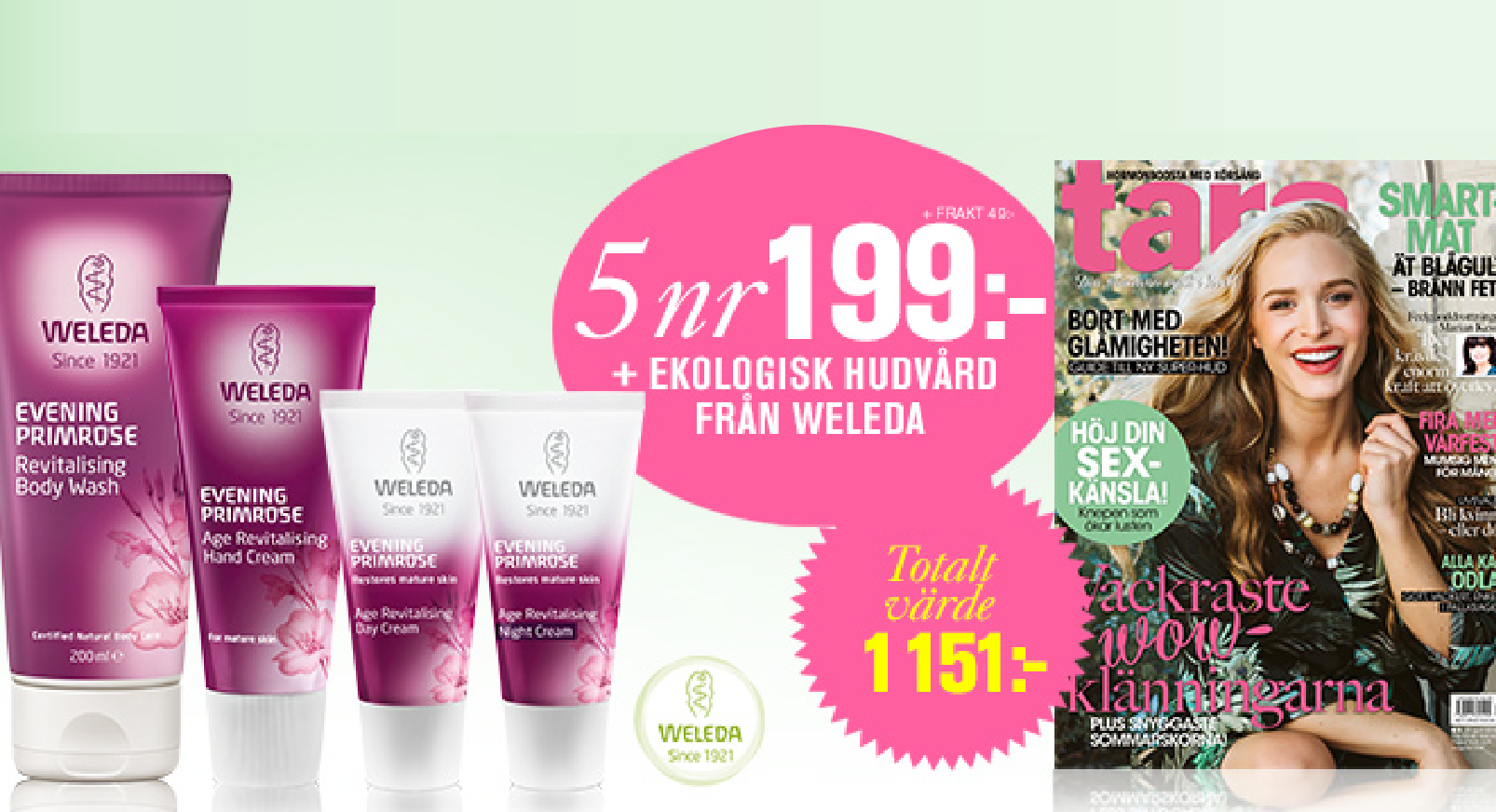 Få 5 nr av Tara + kit från Weleda för endast 199 kr!
